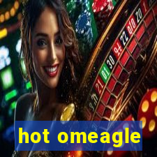 hot omeagle